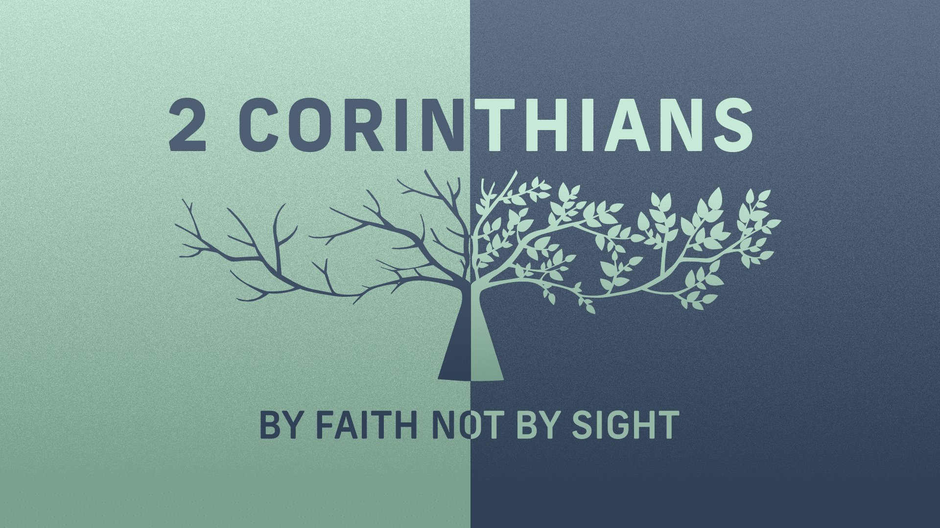2 Corinthians: By Faith Not By Sight graphic