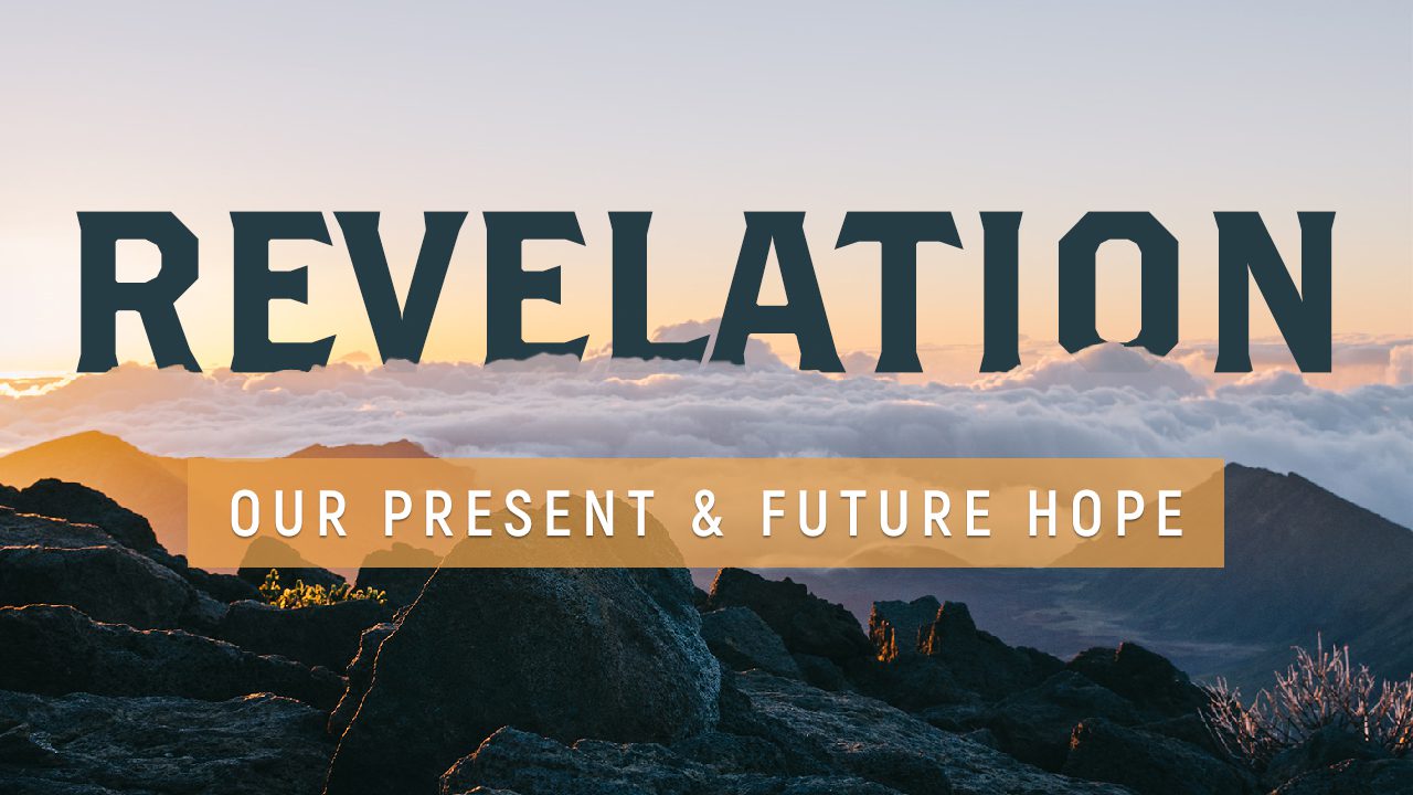 Revelation: Our Present & Future Hope graphic