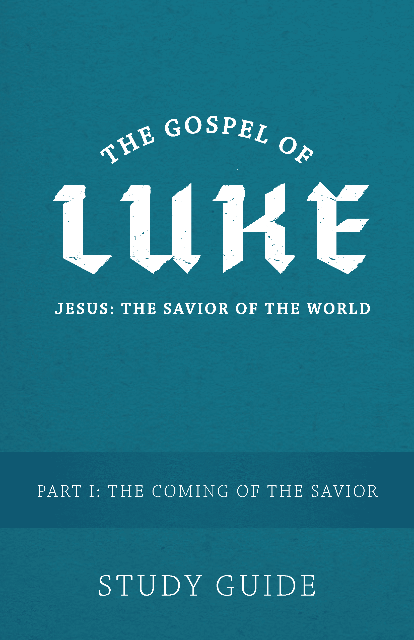Luke Study Guide - Part 1-COVER