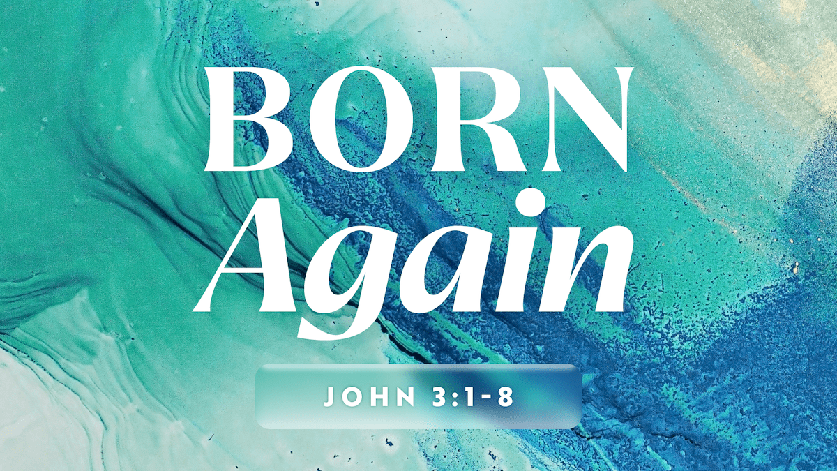 Born Again | Born Again - John 3:1-8 - Citadel Square Church